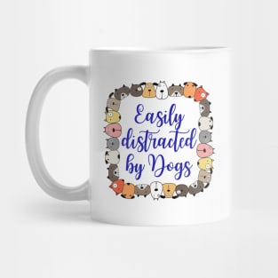 Easily distracted by dogs Mug